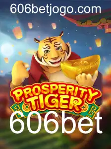 Explorando o Mundo de ProsperityTiger e a Fascinante Conexão com 606bet
